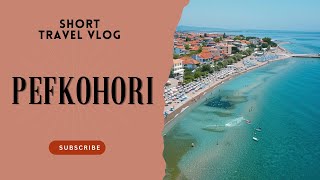 Pefkohori Greece 2024  Travel Vlog [upl. by Rubma]