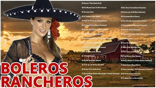 30 BOLEROS RANCHEROS  LOS MEJORES BOLEROS RANCHEROS [upl. by Aivital766]