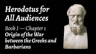 HERODOTUS for All Audiences — 11 Origin of the War between the Greeks and Barbarians [upl. by Maccarthy]