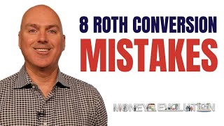 8 Roth Conversion Mistakes [upl. by Ecinwahs]