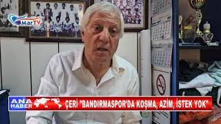 ÇERİ BANDIRMASPORDA KOŞMA AZİM İSTEK YOK [upl. by Vanhook]