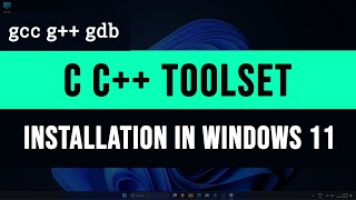 How to Download and Install C C Toolset  gcc g gdb debugger  in Windows 11 Computer [upl. by Marella]