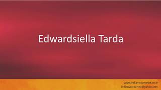 Pronunciation of the words quotEdwardsiella Tardaquot [upl. by Leiva]