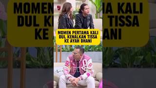 MOMENT PERTAMA KALI DUL KENALKAN TISSA KE AHMAD DHANI podcast aleldul tissabiani [upl. by Tingey]