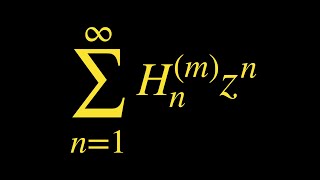 Generating function of generalized harmonic numbers of order m [upl. by Adnaram]