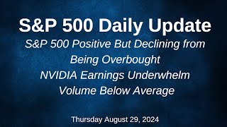 SampP 500 Daily Market Update for Thursday August 29 2024 [upl. by Keg]