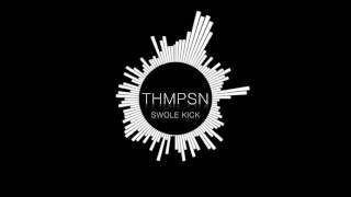 THMPSN  Swole Kick Original Mix [upl. by Yla]