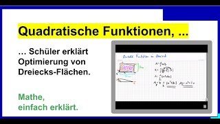 Quadratische Funktionen Schüler erklärt Optimierung von DreiecksFlächen [upl. by Zavras]