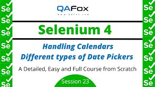 Handling Calendar  Different types of Date Pickers Selenium 4  Session 23 [upl. by Noemi]