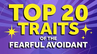 Recognize A Fearful Avoidant What Are The Top 20 Traits  Disorganized Attachment Course [upl. by Noraed]