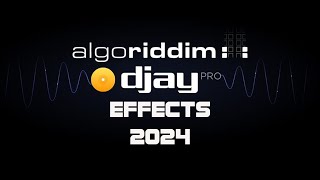 ALGORIDDIM DJAYS EFFECTS 2024 [upl. by Jayme303]