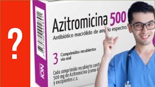 🦠DESCUBRE Para Qué Sirve la AZITROMICINA 500 mg en Adultos y mucho más 2023 [upl. by Croteau415]