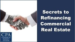 Secrets to Refinancing Commercial Real Estate [upl. by Arrak]