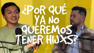 ¿Por qué ya no queremos tener hijos T1 E1 CUESTIÓN DE PREGUNTAR [upl. by Naux485]