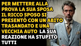 Un Uomo Ricco Vestito In Modo Trasandato E Arrivato Al Matrimonio Con Una Vecchia Auto [upl. by Morly]