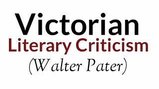 Victorian age  Literary criticism  Walter Pater  Aesthetic Movement  English literature [upl. by Harbed656]