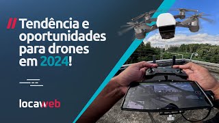 Descubra as Tendências e Oportunidades no Uso de Drones em 2024 [upl. by Akzseinga]