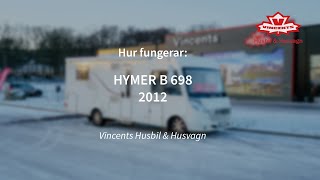 Hur fungerar HYMER B 698  Vincents Husbil amp Husvagn [upl. by Kalfas]