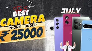 Best Camera Phone Under 25000 in July 2024  Top 5 Best Camera Smartphone Unde 25000 in INDIA [upl. by Wade]