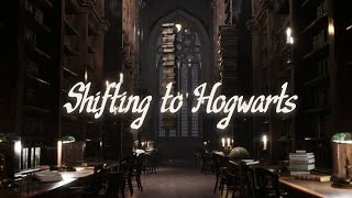 Shifting to Hogwarts 📚 A Harry Potter Shifting Subliminal and Ambience [upl. by Meit242]