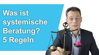 Was ist systemische Beratung 5 Regeln Systemisches Coaching systemische Aufstellung MWehrle [upl. by Cacie]