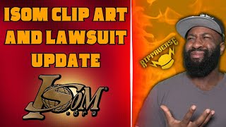 Isom Using Clip Art Assets amp Isom VS Eric July Lawsuit Update [upl. by Namsu934]