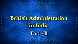 British Administration in India Part B [upl. by Nightingale464]