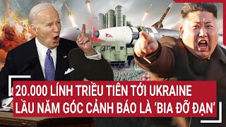 Điểm nóng Thế giới 20000 lính Triều Tiên tới Ukraine Lầu năm góc cảnh báo là “bia đỡ đạn’ [upl. by Adnorrahs262]