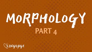 Morphemes amp Parts of Speech Morphology Part 4 [upl. by Ahsema424]