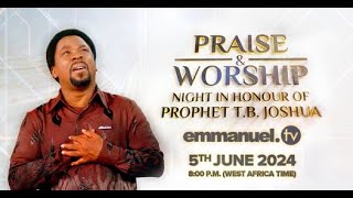 PRAISE amp WORSHIP NIGHT IN HONOR OF PROPHET TB JOSHUA  5TH JUNE 2024  LIVE [upl. by Novert104]