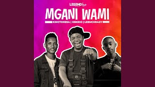 Mngani Wami [upl. by Dnaltiak]