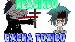 Reagindo a Gacha TóxicoGacha Club Parte1 [upl. by Magdaia]