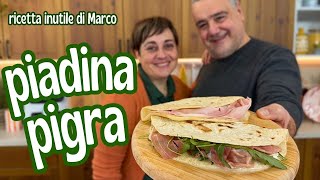 PIADINA PIGRA 🌮 Ricetta Facile di Marco 😁  Fatto in Casa da Benedetta [upl. by Gordy72]