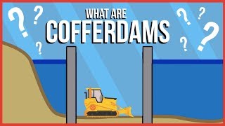 What are Cofferdams and How are They Used [upl. by Ytoc373]