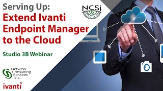 Extend Ivanti Endpoint Manager to the Cloud with DEX Migration Webinar [upl. by Yerhcaz]