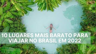 10 Lugares Mais Barato Para Viajar no Brasil em 2022 [upl. by Wilinski297]