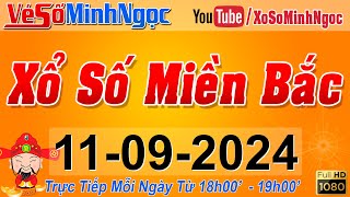 XSMB Minh Ngọc  Trực tiếp Xổ Số Miền Bắc  KQXS Miền Bắc ngày 11092024 KQXS Thủ Đô XS MinhNgoc [upl. by Htinnek]