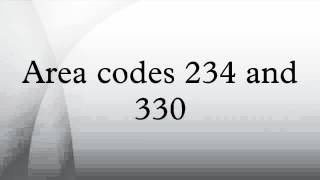 Area codes 234 and 330 [upl. by Ytsirhk696]