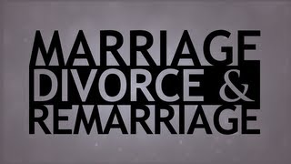 The Truth About Marriage Divorce and Remarriage [upl. by Zales]