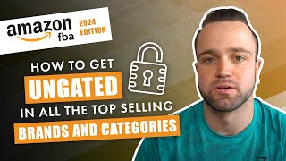 How To Get Ungated In All The Top Selling Brands And Categories  Amazon FBA 2024 Edition [upl. by Kizzee]