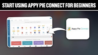 How To Start Using Appy Pie Connect For Beginners 2024 Full Tutorial [upl. by Aanas]