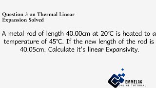 Question 3 on Thermal Linear Expansivity in Physics Solved SS2CLASS 11 Physics WAECJAMB [upl. by Eidissac]