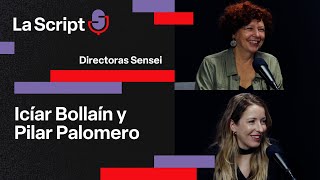 La Script  Directoras Sensei  Icíar Bollaín y Pilar Palomero [upl. by Garbers]