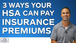 3 Ways Your HSA Can Pay Insurance Premiums [upl. by Llejk]