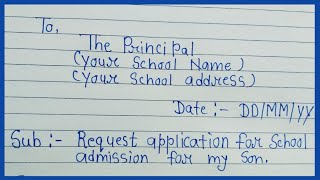 Write an Application to the Principal for Child Admission in SchoolHow to Application Writing [upl. by Aitenev]