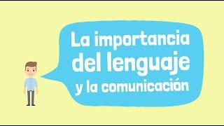 La importancia del lenguaje y la comunicación [upl. by Tadashi]