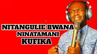 SWAHILI WORSHIP NITANGULIE BWANA NINATAMANI KUFIKAsubscribesubscribe [upl. by Ticon]