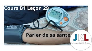 JKL  Cours B1 Leçon 29  Parler de sa santé [upl. by Gabriell]