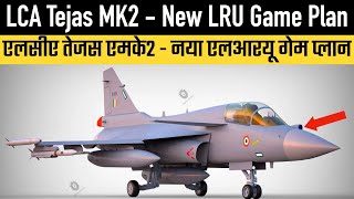 LCA Tejas MK2  New LRU Game Plan [upl. by Streeto532]