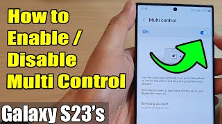 Galaxy S23s How to EnableDisable Multi Control [upl. by Enahsed]